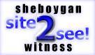 Sheboygan Witness Site 2 See!